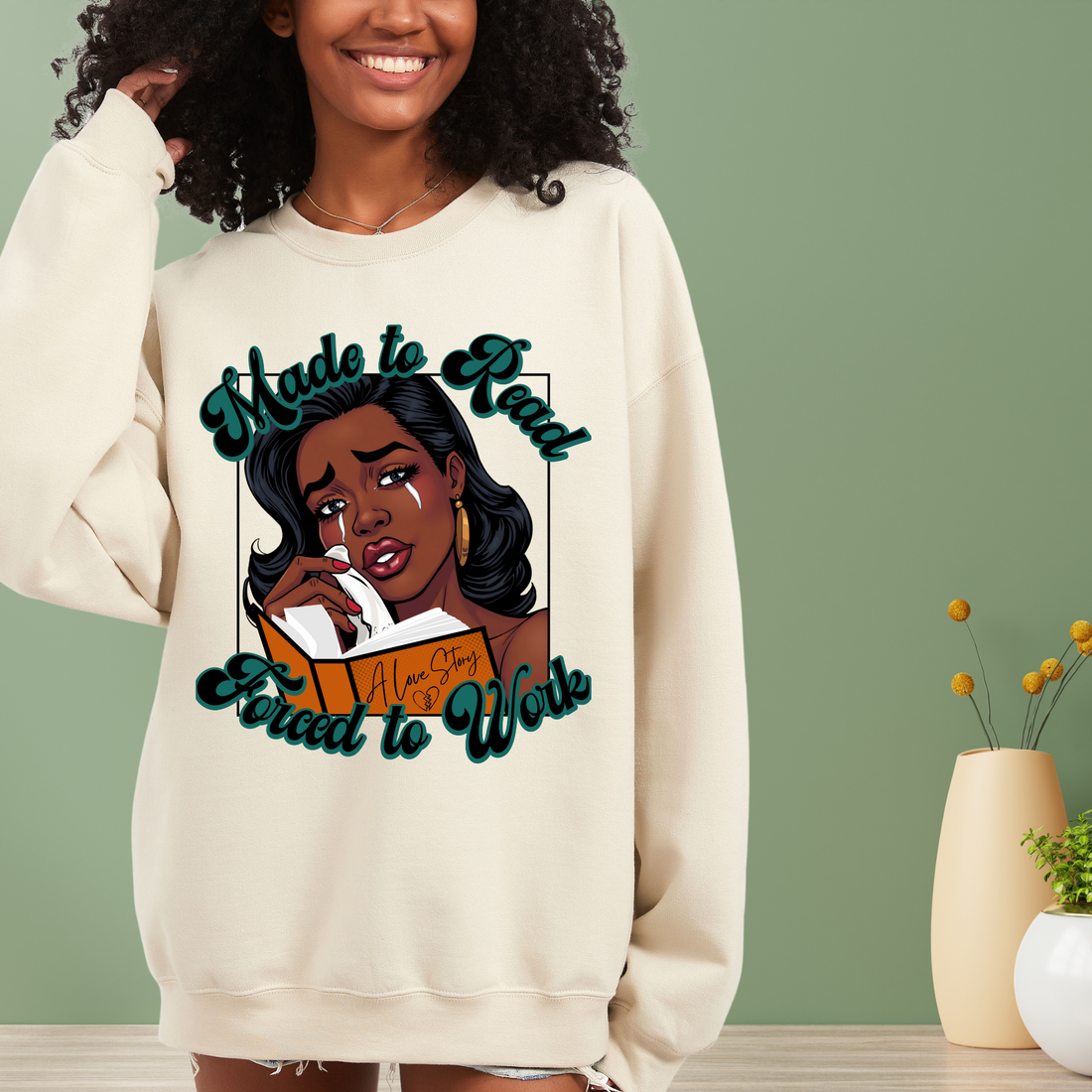 Made To Read Forced To Work Sweatshirt