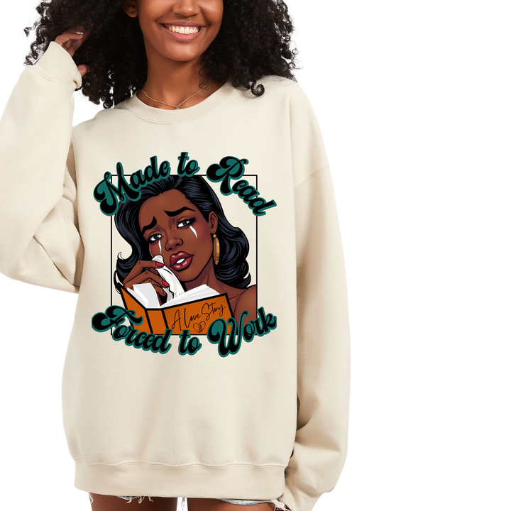 Made To Read Forced To Work Sweatshirt