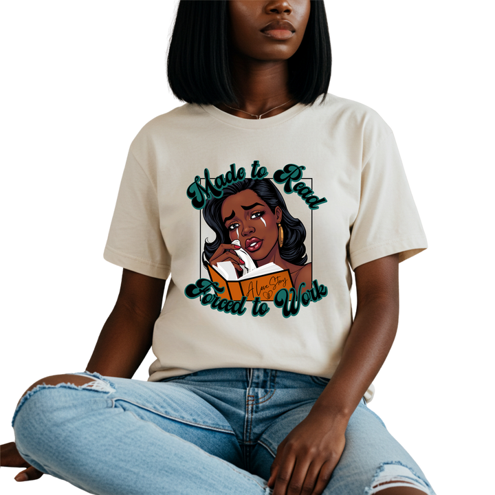 Made To Read Forced To Work T-Shirt